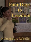 Four Days to Freedom (eBook, ePUB) Four Days to Freedom (eBook, ePUB)