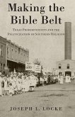Making the Bible Belt (eBook, ePUB)