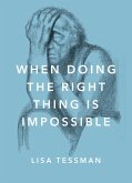 When Doing the Right Thing Is Impossible (eBook, ePUB)