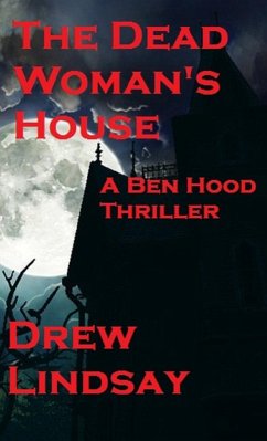 The Dead Woman's House (Ben Hood Thrillers, #4) (eBook, ePUB) - Lindsay, Drew