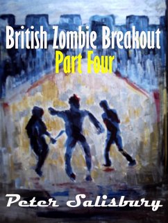 British Zombie Breakout: Part Four (eBook, ePUB) - Salisbury, Peter