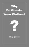 Why do Ghosts Wear Clothes? (eBook, ePUB) Why do Ghosts Wear Clothes? (eBook, ePUB)