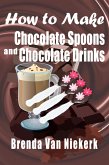 How To Make Chocolate Spoons And Chocolate Drinks (eBook, ePUB)