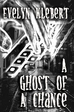 A Ghost of a Chance (eBook, ePUB) - Klebert, Evelyn