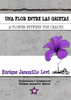 Una flor entre las grietas * A Flower Between the Cracks (eBook, ePUB) - Levi, Enrique Jaramillo Una flor entre las grietas * A Flower Between the Cracks (eBook, ePUB) - Levi, Enrique Jaramillo