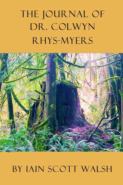 The Journal of Dr. Colwyn Rhys-Myers (eBook, ePUB) The Journal of Dr. Colwyn Rhys-Myers (eBook, ePUB)