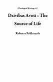 Dzivibas Avoti : The Source of Life (Theological Writings, #1) (eBook, ePUB)