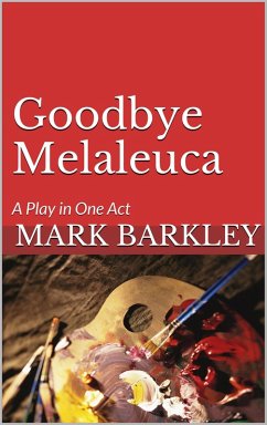 Goodbye Melaleuca (eBook, ePUB) - Barkley, Mark