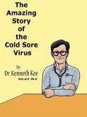 The Amazing Story of the Cold Sore Virus (eBook, ePUB) The Amazing Story of the Cold Sore Virus (eBook, ePUB)