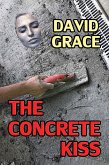 The Concrete Kiss (eBook, ePUB)