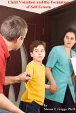 Child Visitation and the Formation of Self-Esteem (eBook, ePUB) Child Visitation and the Formation of Self-Esteem (eBook, ePUB)