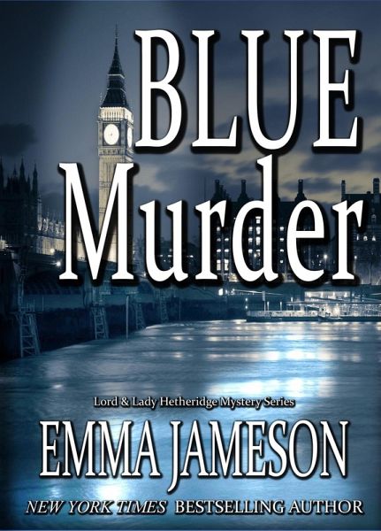 Blue Murder (Lord & Lady Hetheridge Mystery Series, #2) (eBook, ePUB) Blue Murder (Lord & Lady Hetheridge Mystery Series, #2) (eBook, ePUB)
