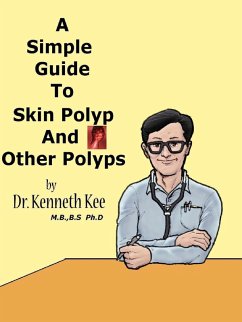 Cover A Simple Guide to Skin Polyp and Other Polyps (A Simple Guide to Medical Conditions, #2) (eBook, ePUB)
