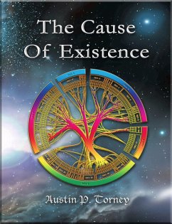 The Cause of Existence (eBook, ePUB) - Torney, Austin P.