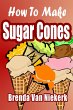 How To Make Sugar Cones (eBook, ePUB) - Bild 1