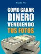 Cómo Vender Tus Fotos y Ganar Dinero... - Bild 1