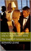 How to Please Your Loved One in 100 Different Ways: The Magic of Romantic Love (eBook, ePUB)