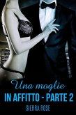 Una moglie in Affitto - Parte due (eBook, ePUB)