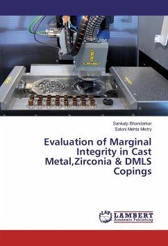 Evaluation of Marginal Integrity in Cast Metal,Zirconia & DMLS Copings - Bhandarkar, Sankalp;Mistry, Saloni Mehta