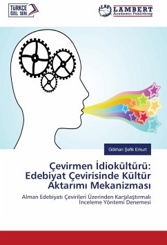 Çevirmen ¿diokültürü: Edebiyat Çevirisinde Kültür Aktar¿m¿ Mekanizmas¿ - Erkurt, Gökhan Sefik