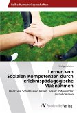 Lernen von Sozialen Kompetenzen durch erlebnispädagogische Maßnahmen