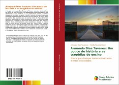 Armando Dias Tavares: Um pouco de história e as tragédias do ensino - Tavares, Armando Dias;Tavares Hagen, Marília