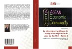 La dimension juridique de l'intégration régionale en Asie du Sud-Est - Tome 2