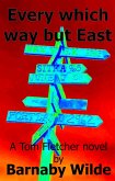 Every Which Way but East (The Tom Fletcher Stories, #3) (eBook, ePUB)