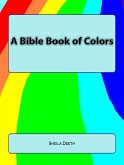 A Bible Book of Colors (What IFS Bible Picture Books, #1) (eBook, ePUB)
