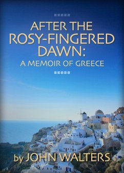 Cover After the Rosy-Fingered Dawn: A Memoir of Greece (eBook, ePUB)