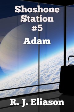 Shoshone Station #5: Adam (The Galactic Consortium, #14) (eBook, ePUB) - Eliason, R. J.