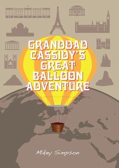 Granddad Cassidy's Great Balloon Adventure (4-6 Year Old's) (eBook, ePUB) - Simpson, Mikey