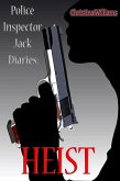Police Inspector Jack Diaries: Heist (eBook, ePUB) Police Inspector Jack Diaries: Heist (eBook, ePUB)