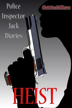 Cover Police Inspector Jack Diaries: Heist (eBook, ePUB)
