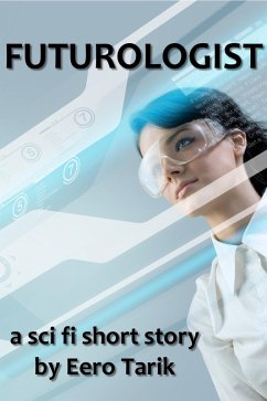 Futurologist (eBook, ePUB) - Tarik, Eero