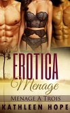 Erotica: Menage A Trois (eBook, ePUB) Erotica: Menage A Trois (eBook, ePUB)