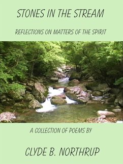 Stones in the Stream: Reflections of Matters of the Spirit (eBook, ePUB) - Northrup, Clyde B