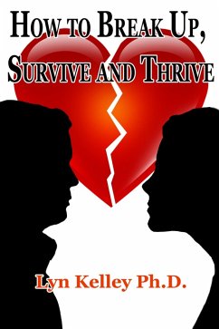 How to Break Up, Survive and Thrive (eBook, ePUB) - Kelley, Lyn