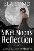 Silver Moon's Reflection (eBook, ePUB)