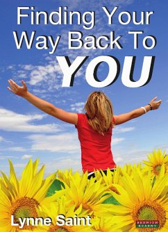 Finding Your Way Back to YOU: A self-help book for women who want to regain their Mojo and realise their dreams! (eBook, ePUB) - Saint, Lynne
