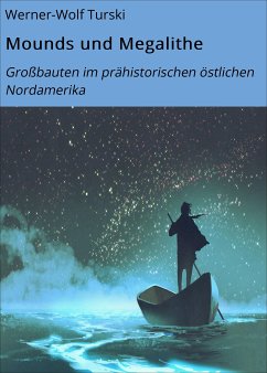 Mounds und Megalithe (eBook, ePUB) - Turski, Werner-Wolf