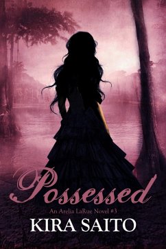 Cover Possessed, An Arelia LaRue Book #3 YA Paranormal Fantasy/Romance (An Arelia LaRue Novel, #3) (eBook, ePUB)