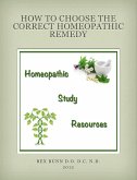 How to Choose the Correct Homeopathic Remedy (eBook, ePUB)