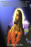 But The Lord Was My Support - Part 1 (A Testimony of Jesus' Authority, Power, Healing and Deliverance) (eBook, ePUB) But The Lord Was My Support - Part 1 (A Testimony of Jesus' Authority, Power, Healing and Deliverance) (eBook, ePUB)