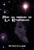 Por un pedazo de la Eternidad (eBook, ePUB) Por un pedazo de la Eternidad (eBook, ePUB)