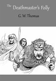 The Deathmaster's Folly (The Gods Have Left Us, #3) (eBook, ePUB) The Deathmaster's Folly (The Gods Have Left Us, #3) (eBook, ePUB)