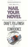 Nail Your Novel: Why Writers Abandon Books And How You Can Draft, Fix and Finish With Confidence (eBook, ePUB)