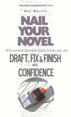 Nail Your Novel: Why Writers Abandon Books And How You Can Draft, Fix and Finish With Confidence (eBook, ePUB) Nail Your Novel: Why Writers Abandon Books And How You Can Draft, Fix and Finish With Confidence (eBook, ePUB)
