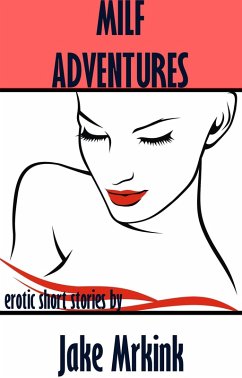 MILF Adventures (eBook, ePUB) - Mrkink, Jake