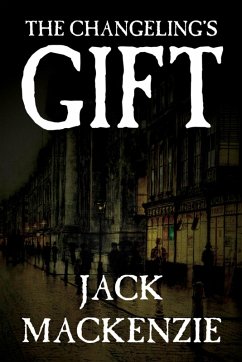 The Changling's Gift (eBook, ePUB) - Mackenzie, Jack